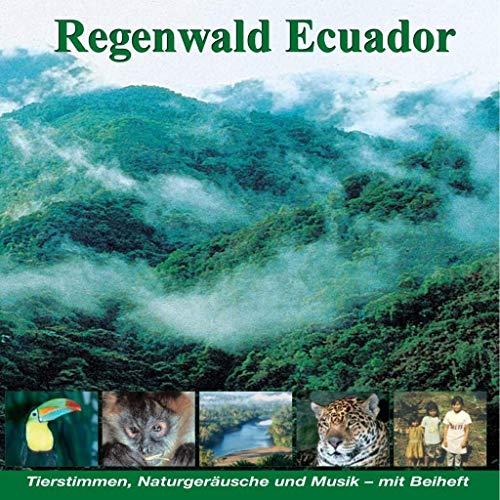 Regenwald Ecuador - Fischertukan, Jaguar, Ozelot, Waldhund...: Tierstimmen, Naturgeräusche und Musik von Musikverlag Edition Ample